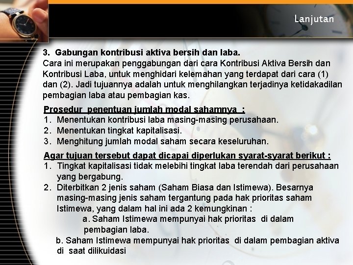 Lanjutan 3. Gabungan kontribusi aktiva bersih dan laba. Cara ini merupakan penggabungan dari cara