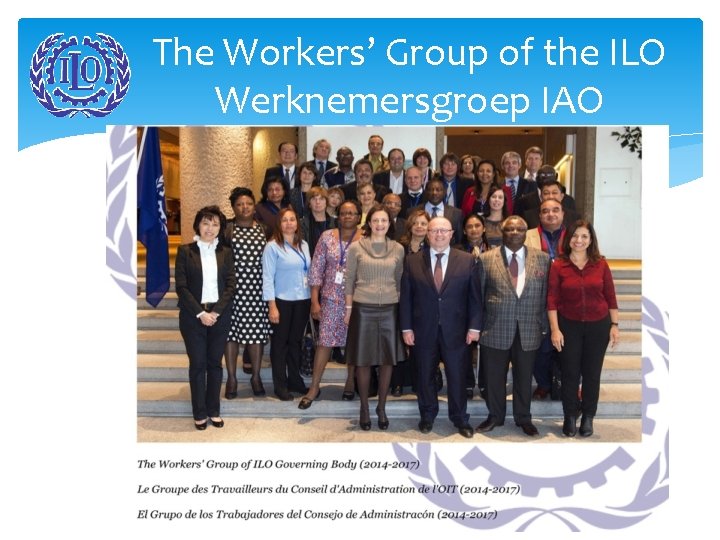 The Workers’ Group of the ILO Werknemersgroep IAO 