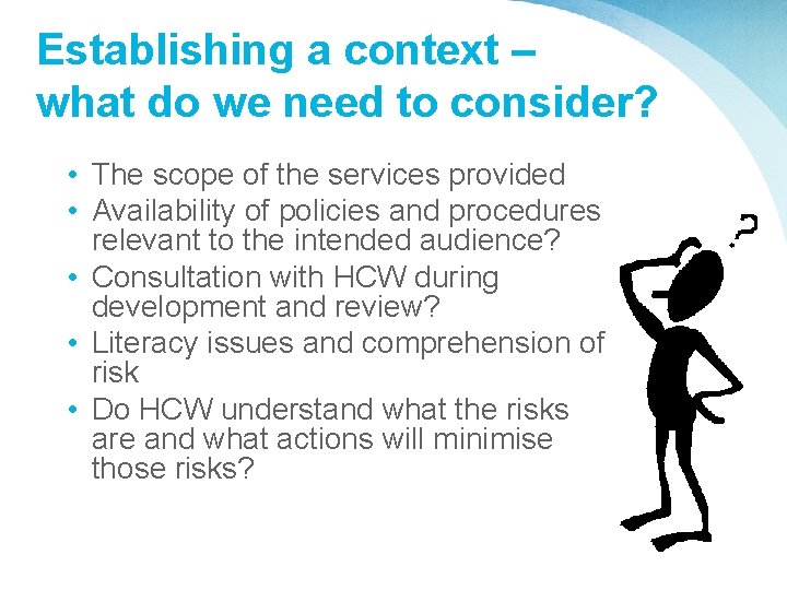 Establishing a context – what do we need to consider? • The scope of