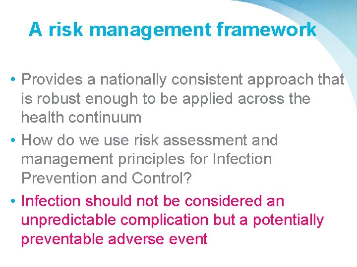 A risk management framework • Provides a nationally consistent approach that is robust enough