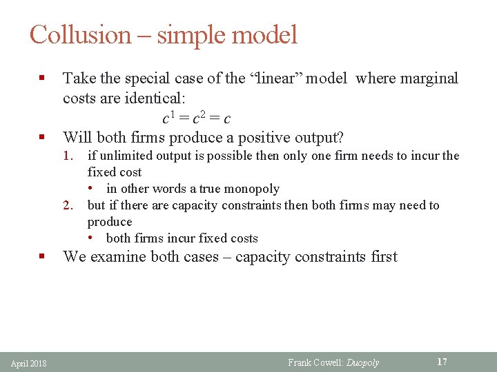 Collusion – simple model § § Take the special case of the “linear” model