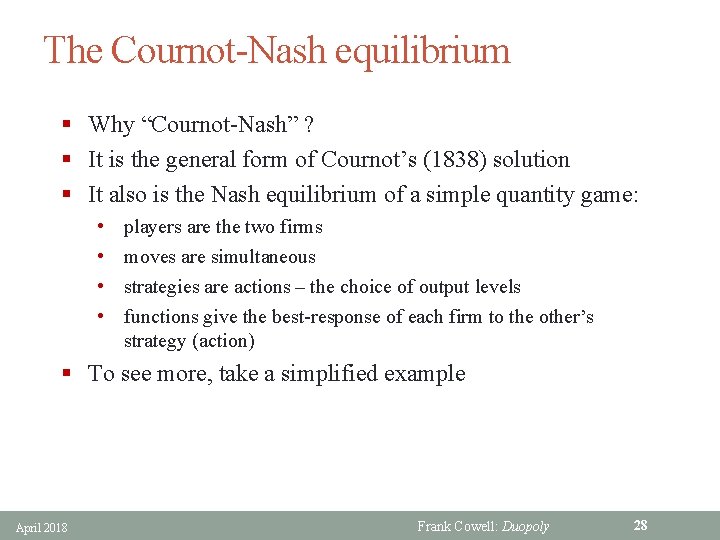 The Cournot-Nash equilibrium § Why “Cournot-Nash” ? § It is the general form of