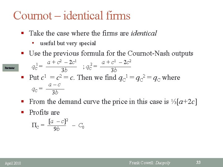 Cournot – identical firms § Take the case where the firms are identical •