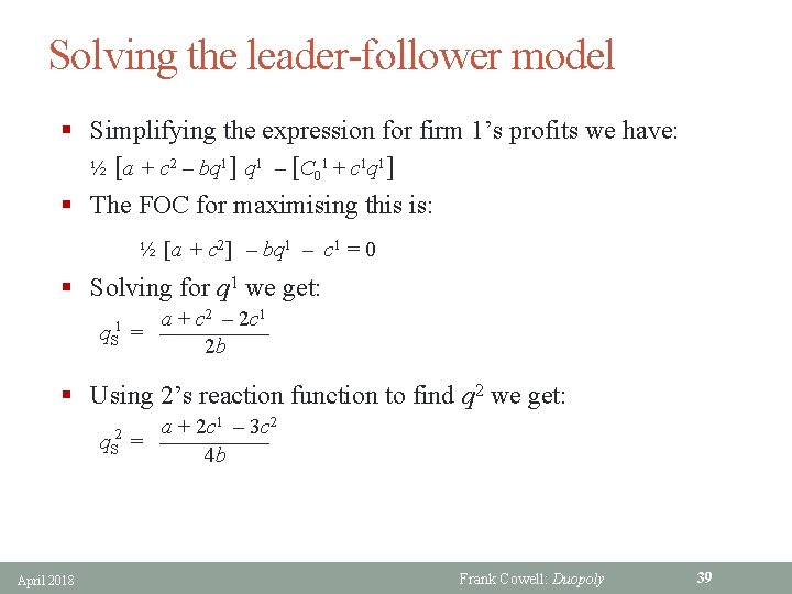 Solving the leader-follower model § Simplifying the expression for firm 1’s profits we have: