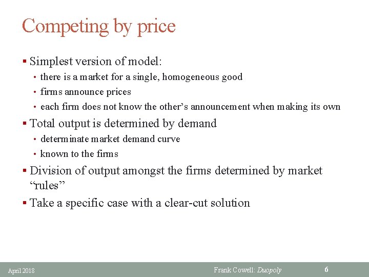 Competing by price § Simplest version of model: • there is a market for