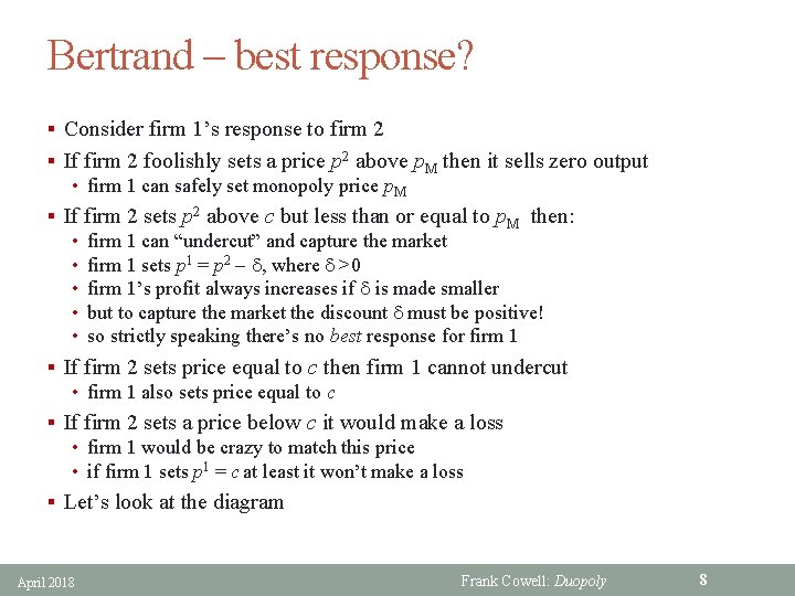 Bertrand – best response? § Consider firm 1’s response to firm 2 § If