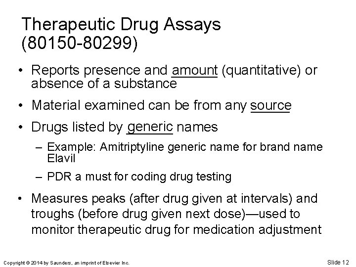 Therapeutic Drug Assays (80150 -80299) amount (quantitative) or • Reports presence and ______ absence