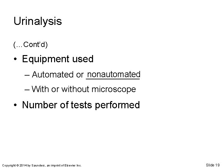 Urinalysis (…Cont’d) • Equipment used nonautomated – Automated or ______ – With or without