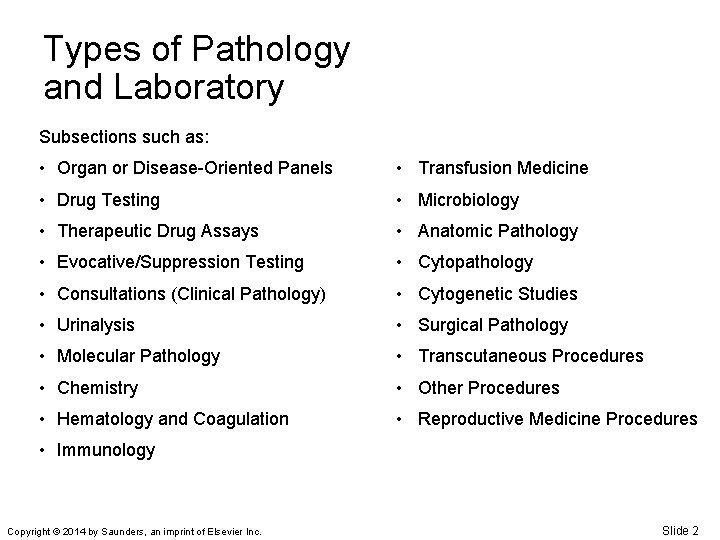 Types of Pathology and Laboratory Subsections such as: • Organ or Disease-Oriented Panels •