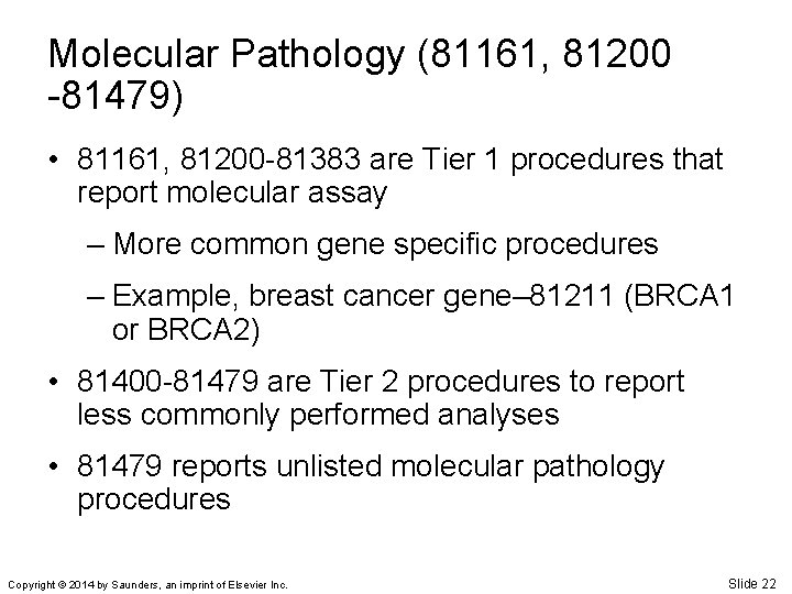 Molecular Pathology (81161, 81200 -81479) • 81161, 81200 -81383 are Tier 1 procedures that