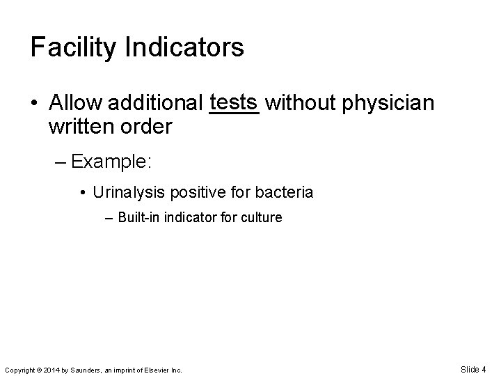 Facility Indicators tests without physician • Allow additional ____ written order – Example: •