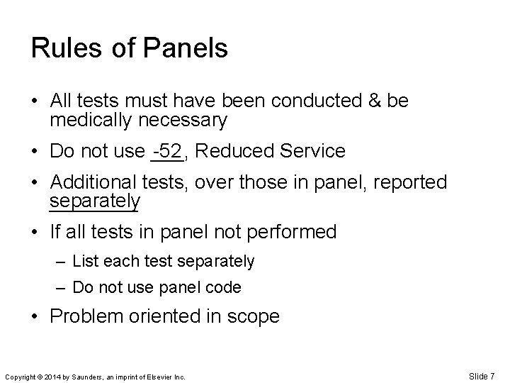 Rules of Panels • All tests must have been conducted & be medically necessary