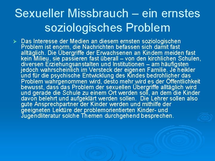 Sexueller Missbrauch – ein ernstes soziologisches Problem Ø Das Interesse der Medien an diesem