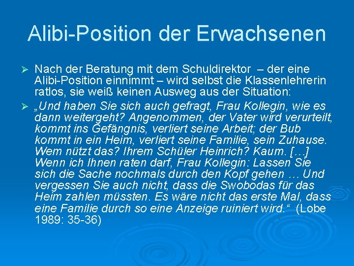 Alibi-Position der Erwachsenen Nach der Beratung mit dem Schuldirektor – der eine Alibi-Position einnimmt