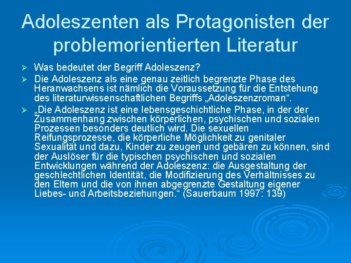 Adoleszenten als Protagonisten der problemorientierten Literatur Was bedeutet der Begriff Adoleszenz? Die Adoleszenz als