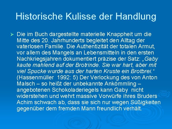 Historische Kulisse der Handlung Ø Die im Buch dargestellte materielle Knappheit um die Mitte