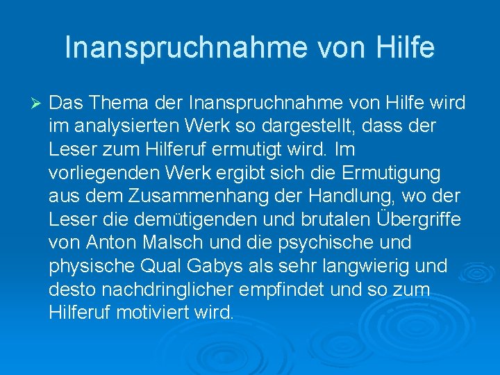 Inanspruchnahme von Hilfe Ø Das Thema der Inanspruchnahme von Hilfe wird im analysierten Werk