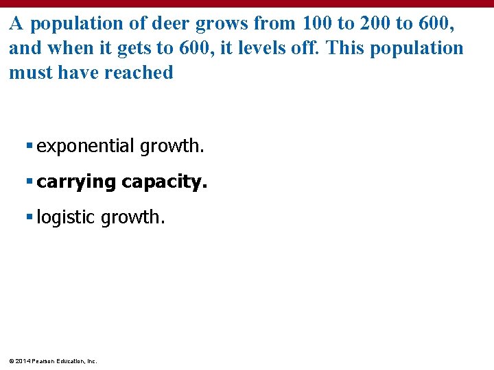 A population of deer grows from 100 to 200 to 600, and when it