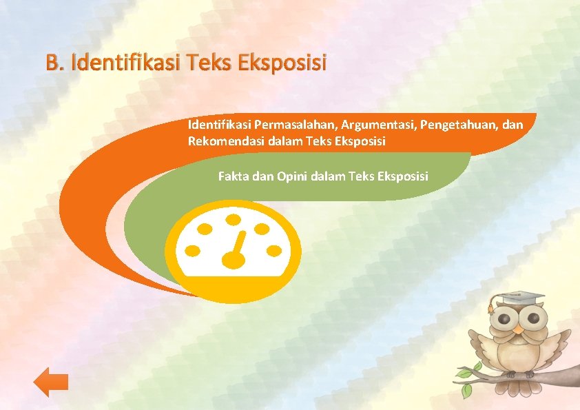 B. Identifikasi Teks Eksposisi Identifikasi Permasalahan, Argumentasi, Pengetahuan, dan Rekomendasi dalam Teks Eksposisi Fakta