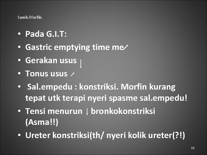 Samb. Morfin Pada G. I. T: Gastric emptying time me Gerakan usus Tonus usus