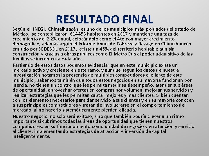 RESULTADO FINAL Según el INEGI, Chimalhuacán es uno de los municipios más poblados del