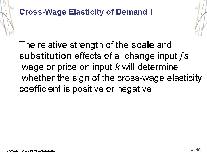 Cross-Wage Elasticity of Demand I The relative strength of the scale and substitution effects