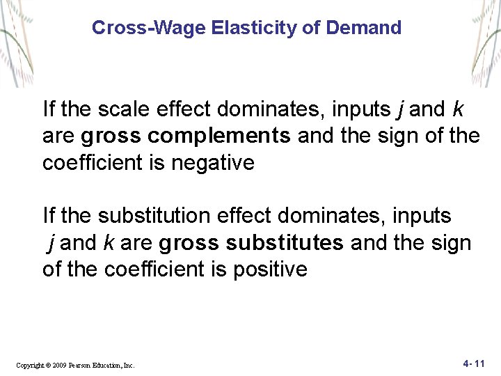 Cross-Wage Elasticity of Demand If the scale effect dominates, inputs j and k are