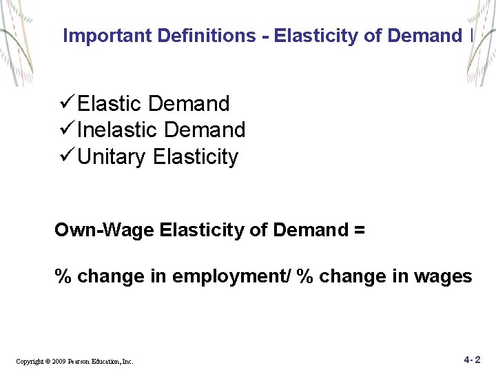 Important Definitions - Elasticity of Demand I üElastic Demand üInelastic Demand üUnitary Elasticity Own-Wage