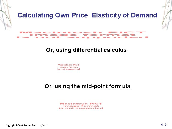 Calculating Own Price Elasticity of Demand Or, using differential calculus Or, using the mid-point