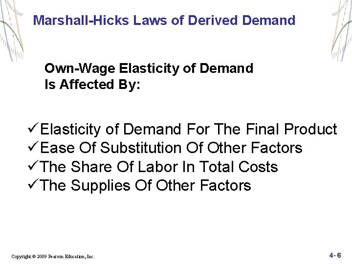 Marshall-Hicks Laws of Derived Demand Own-Wage Elasticity of Demand Is Affected By: üElasticity of