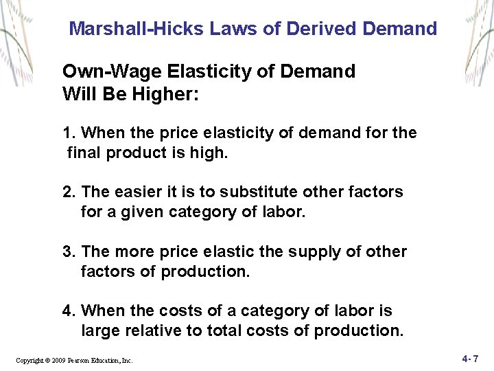 Marshall-Hicks Laws of Derived Demand Own-Wage Elasticity of Demand Will Be Higher: 1. When