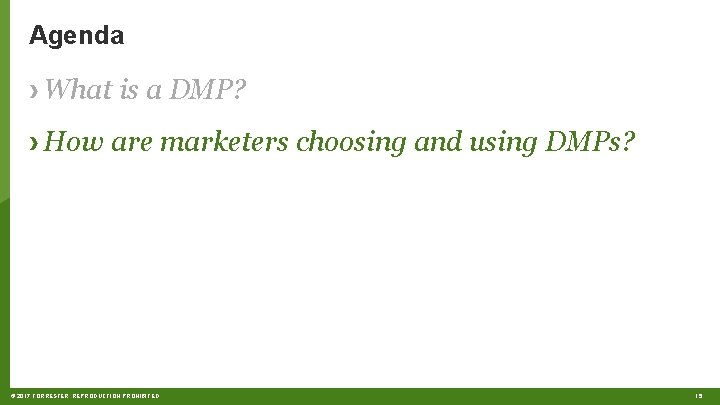 Agenda › What is a DMP? › How are marketers choosing and using DMPs?
