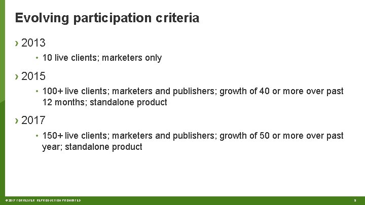 Evolving participation criteria › 2013 • 10 live clients; marketers only › 2015 •