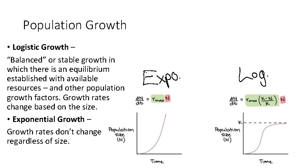 Population Growth • Logistic Growth – “Balanced” or stable growth in which there is