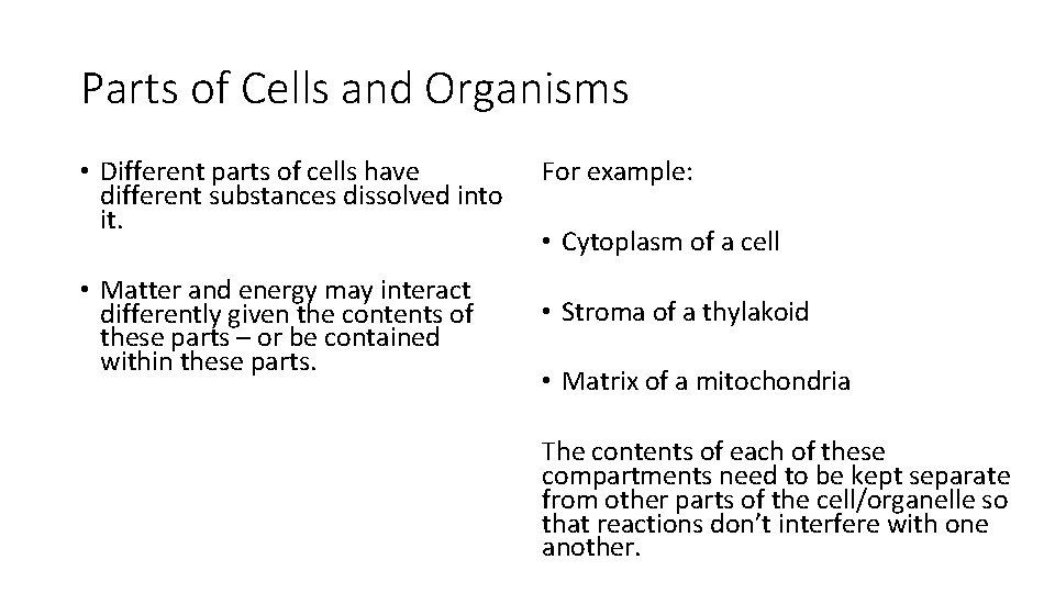 Parts of Cells and Organisms • Different parts of cells have different substances dissolved