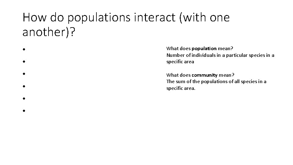 How do populations interact (with one another)? • • • What does population mean?