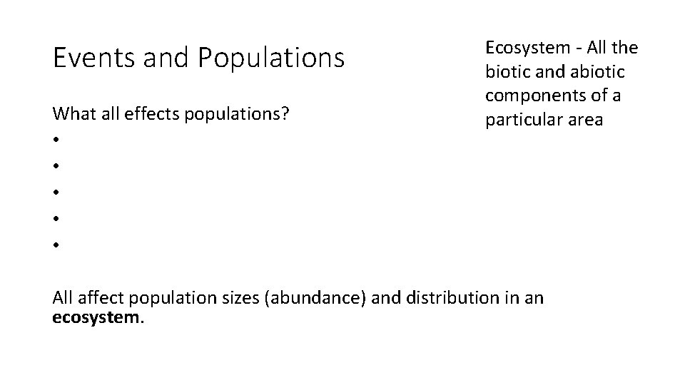 Events and Populations What all effects populations? • • • Ecosystem - All the
