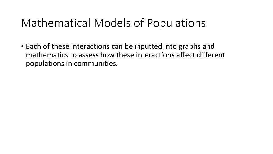 Mathematical Models of Populations • Each of these interactions can be inputted into graphs