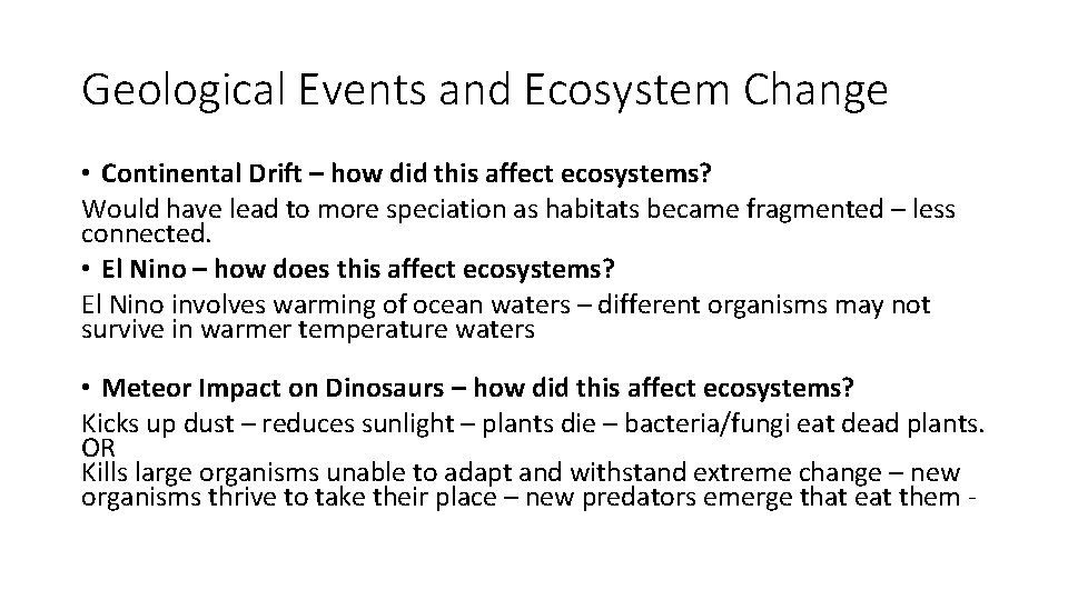 Geological Events and Ecosystem Change • Continental Drift – how did this affect ecosystems?