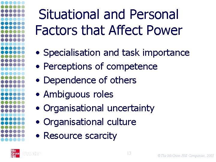Situational and Personal Factors that Affect Power • • Specialisation and task importance Perceptions
