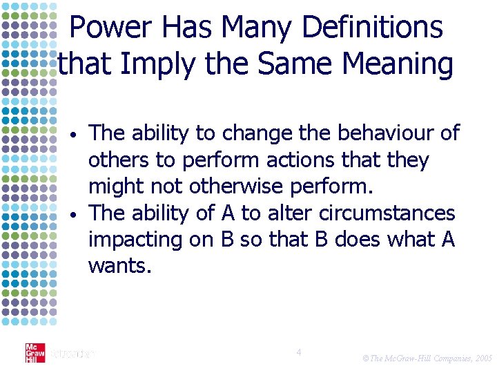 Power Has Many Definitions that Imply the Same Meaning • • The ability to