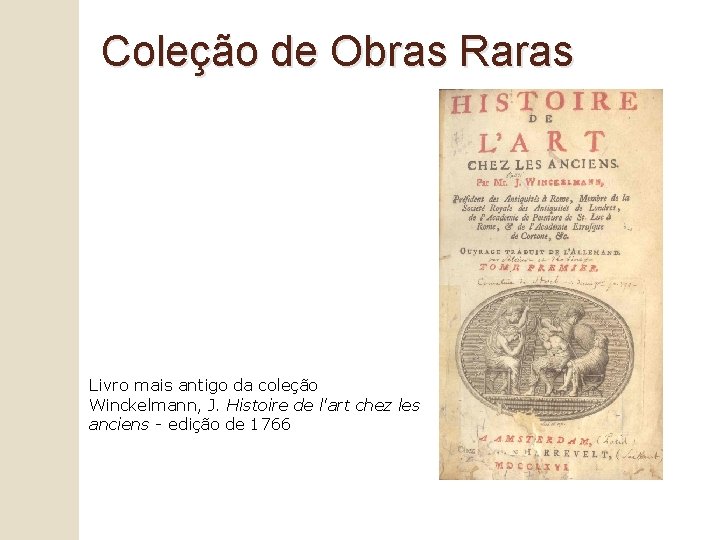 Coleção de Obras Raras Livro mais antigo da coleção Winckelmann, J. Histoire de l'art