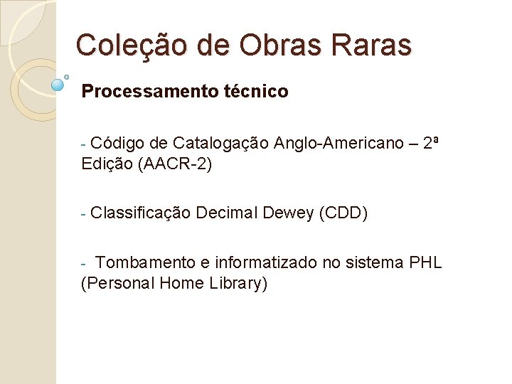 Coleção de Obras Raras Processamento técnico Código de Catalogação Anglo-Americano – 2ª Edição (AACR-2)