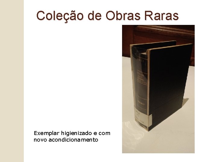 Coleção de Obras Raras Exemplar higienizado e com novo acondicionamento 