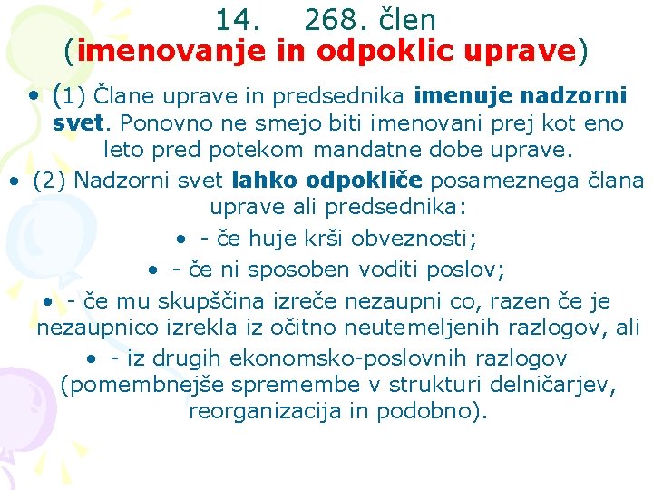 14. 268. člen (imenovanje in odpoklic uprave) • (1) Člane uprave in predsednika imenuje