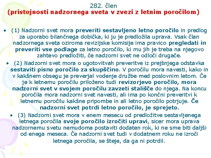 282. člen (pristojnosti nadzornega sveta v zvezi z letnim poročilom) • (1) Nadzorni svet