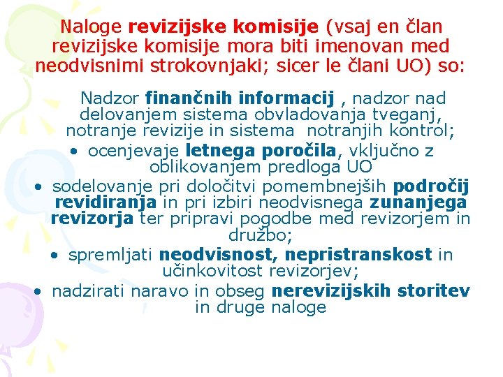 Naloge revizijske komisije (vsaj en član revizijske komisije mora biti imenovan med neodvisnimi strokovnjaki;