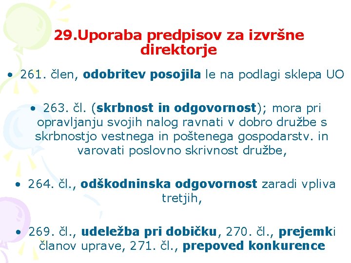 29. Uporaba predpisov za izvršne direktorje • 261. člen, odobritev posojila le na podlagi