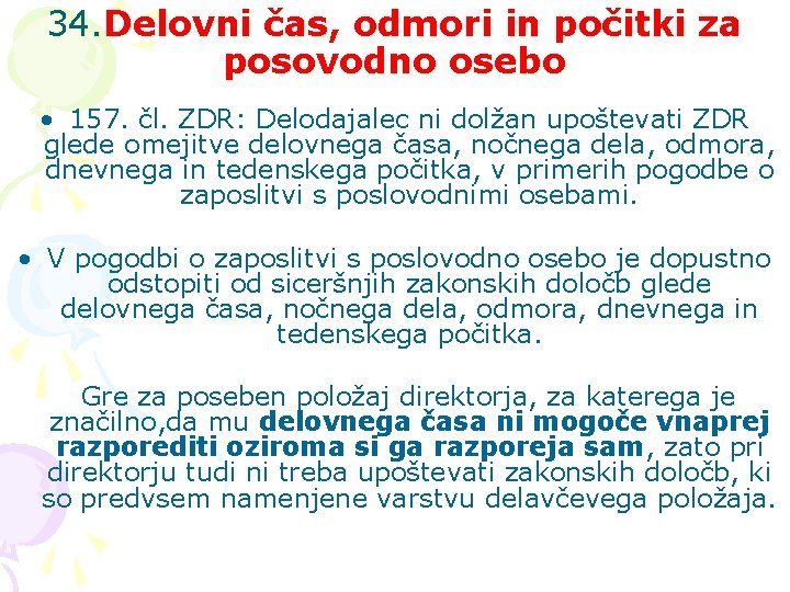 34. Delovni čas, odmori in počitki za posovodno osebo • 157. čl. ZDR: Delodajalec