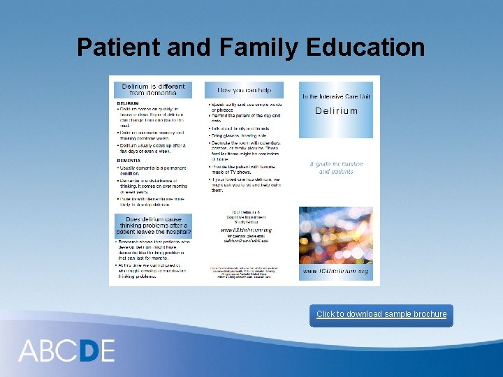 Patient and Family Education Click to download sample brochure 